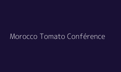 Morocco Tomato Conférence