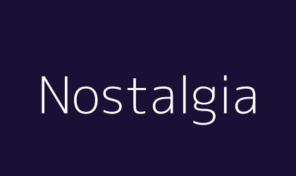 Nostalgia