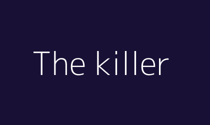 The killer