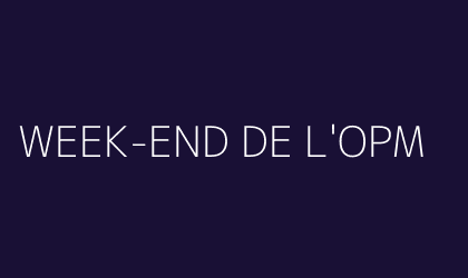 WEEK-END DE L'OPM